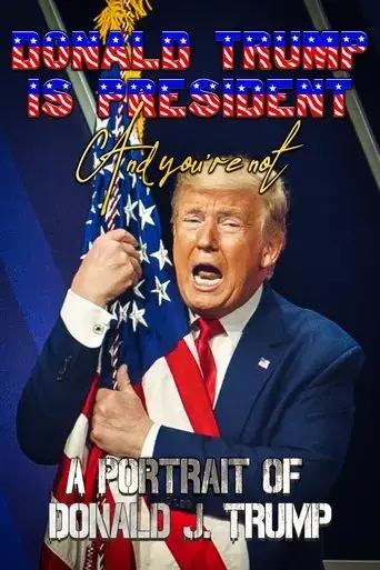 donald-trump-is-president-and-you-re-not-a-portrait-of-donald-j-trump-2020