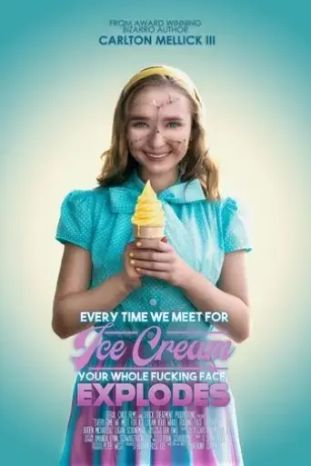 every-time-we-meet-for-ice-cream-your-whole-f-cking-face-explodes-2022