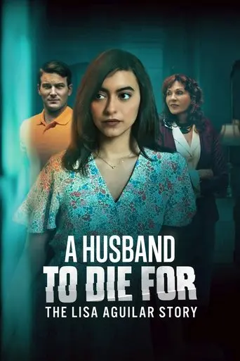 a-husband-to-die-for-the-lisa-aguilar-story-2025