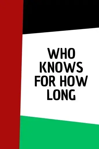 who-knows-for-how-long-2025