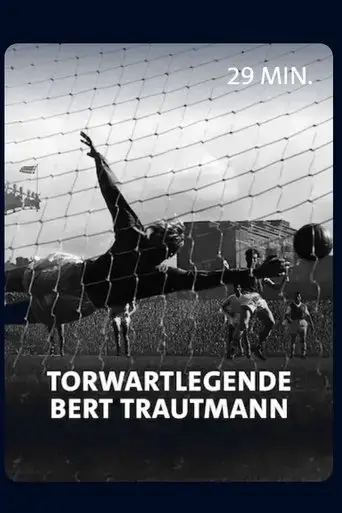 vom-nazi-zum-englischen-fussballidol-torwartlegende-bert-trautmann-2021