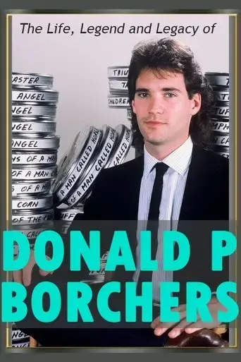 the-life-legend-and-legacy-of-donald-p-borchers-2016