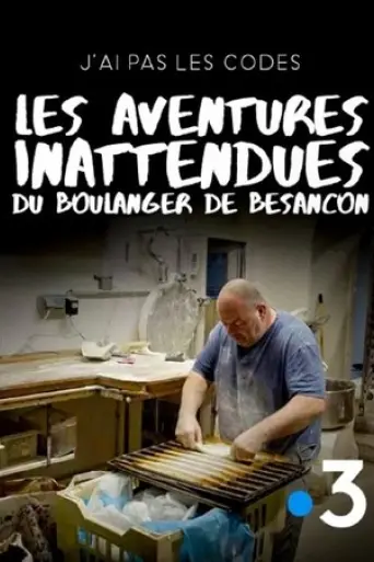 j-ai-pas-les-codes-les-aventures-inattendues-du-boulanger-de-besancon-2025