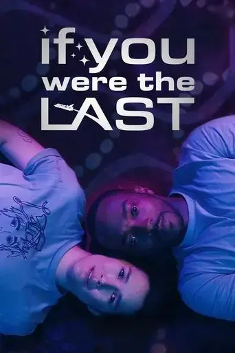 if-you-were-the-last-2024
