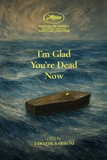 i-m-glad-you-re-dead-now-2025
