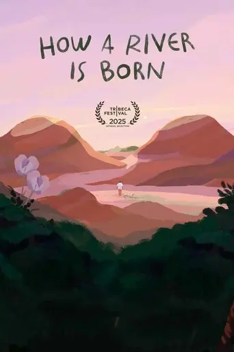 how-a-river-is-born-2025
