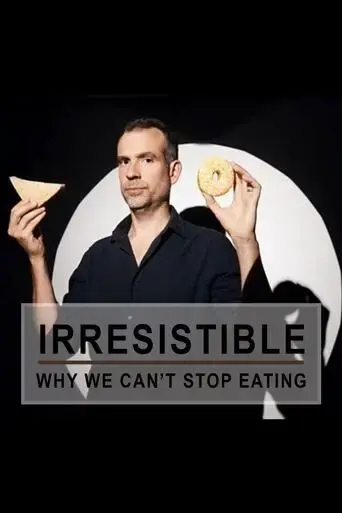 irresistible-why-we-can-t-stop-eating-2024