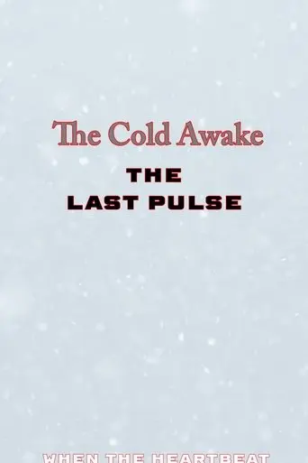 The Cold Awake: The Last Pulse (2028)