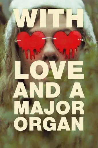 with-love-and-a-major-organ-2024