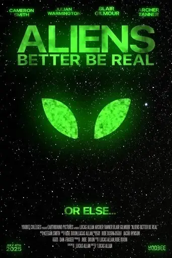 aliens-better-be-real-2025