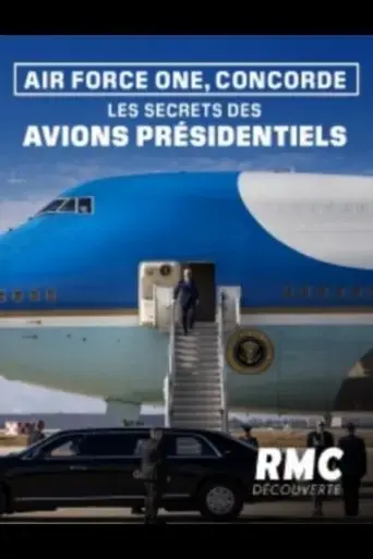 Air Force One, Concorde : les secrets des avions presidentiels (2024)