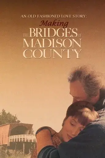 an-old-fashioned-love-story-making-the-bridges-of-madison-county-2008