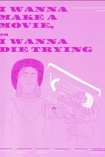i-wanna-make-a-movie-or-i-wanna-die-trying-2021