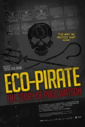 eco-pirate-the-story-of-paul-watson-2011